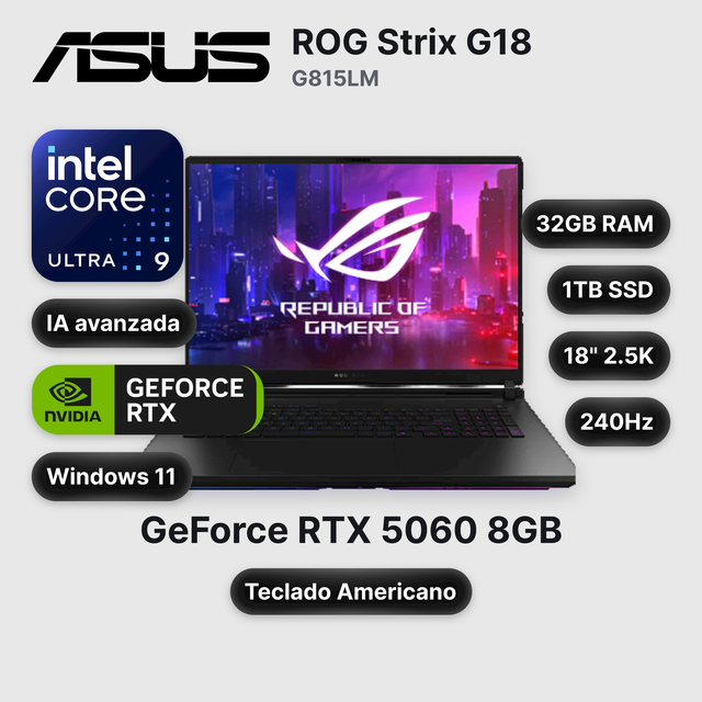 Laptop ASUS ROG Strix G18 G815LM Core Ultra 9-275HX 32GB 1TB SSD RTX 5060 18" Reacondicionado (90NR0LP1-M000A0-R)